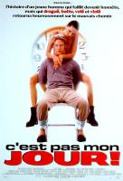 Affiche du film C'est pas mon jour !