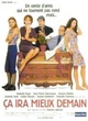 Affiche du film Ca ira mieux demain