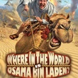 where is the world is osama bin laden affiche - Where in the World Is Osama Bin Laden ?