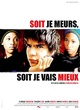 Affiche du film Soit je meurs, soit je vais mieux