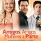 amigos amigos mulheres a parte - La copine de mon meilleur ami 