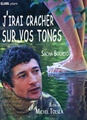 _J'irai cracher sur vos tongs