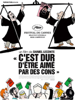 Affiche du film C'est dur d'être aimé par des cons