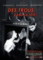 Des trous dans la tête !