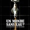 Affiche du film Un Monde sans eau ? - Un Monde sans eau ? 