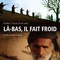 Affiche du film Là-bas il fait froid - Là-bas il fait froid 