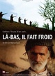Affiche du film Là-bas il fait froid