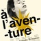 Affiche du film A l'aventure - A l'aventure 