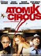 Affiche du film Atomik Circus, le retour de James Bataille