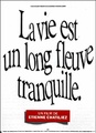 La Vie est un long fleuve tranquille