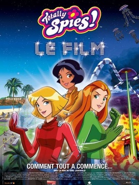 Affiche du film Totally Spies ! Le film