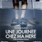 Affiche du film Une journée chez ma mère - Une journée chez ma mère 