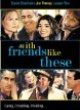 Affiche du film With Friends Like These...