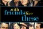 Affiche du film With Friends Like These...