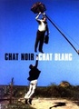 Chat noir, chat blanc