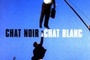 Affiche du film Chat noir, chat blanc