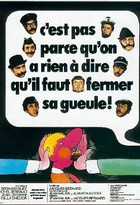 Affiche miniature du film C'est pas parce qu'on a rien à dire qu'il faut fermer sa gue
