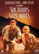 Affiche du film 6 jours 7 nuits