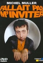 Affiche miniature du film Michel Muller : fallait pas m'inviter