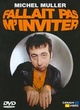 Affiche du film Michel Muller : fallait pas m'inviter