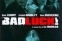 Affiche du film Bad Luck