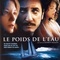 Affiche du film Le poids de l'eau - Le poids de l'eau 