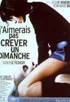 Affiche miniature du film J'aimerais pas crever un dimanche