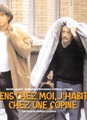 Viens chez moi j'habite chez une copine