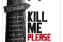 Affiche du film Kill me please 