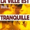 Affiche du film La ville est tranquille - La ville est tranquille 