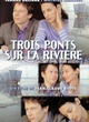 Affiche du film Trois ponts sur la rivière