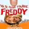 Affiche du film Va te faire foutre Freddy - Va te faire foutre Freddy 