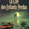 Affiche du film La Cité des enfants perdus - La Cité des enfants perdus 