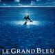 Le Grand Bleu : le culte continue...