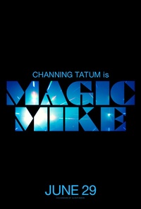 Magic Mike a sa première bande-annonce et sa première affiche !