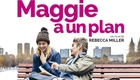 Bande annonce Maggie a un plan 