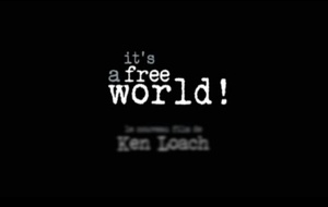It's a Free World...  La bande annonce du film It's a Free World...